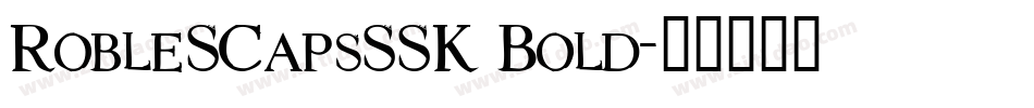 RobleSCapsSSK Bold字体转换
